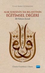 Nobel ALAK SURESİNİN İLK BEŞ AYETİNİN EĞİTİMSEL DEĞER 3. Baskı - Yusuf Bahri Gündoğdu Nobel Akademi Yayınları