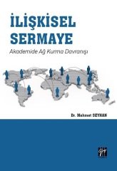 Gazi Kitabevi İlişkisel Sermaye Akademide Ağ Kurma Davranışı - Mehmet Seyhan Gazi Kitabevi