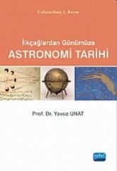 Nobel İlkçağlardan Günümüze Astronomi Tarihi - Yavuz Unat Nobel Akademi Yayınları