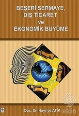 Ekin Beşeri Sermaye Dış Ticaret ve Ekonomik Büyüme - Hayriye Atik Ekin Yayınları