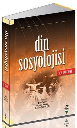 Grafiker Din Sosyolojisi - Niyazi Akyüz, İhsan Çapcıoğlu Grafiker Yayınları