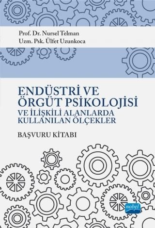 Nobel Endüstri ve Örgüt Psikolojisi ve İlişkili Alanlarda Kullanılan Ölçekler Başvuru Kitabı Nobel Akademi Yayınları