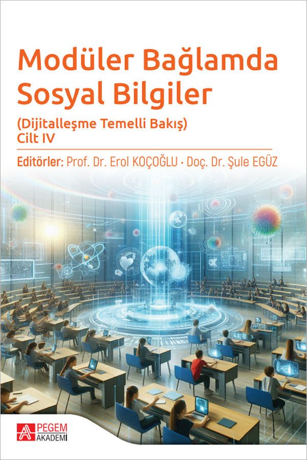 Pegem Modüler Bağlamda Sosyal Bilgiler-Dijitalleşme Temelli Bakış-Cilt-4 - Erol Koçoğlu, Şule Egüz Pegem Akademi Yayıncılık