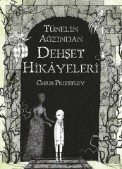 Dehşet Hikayeleri: Tünelin Ağzından Dehşet Hikayeleri - Chris Priestley Tudem Yayınları