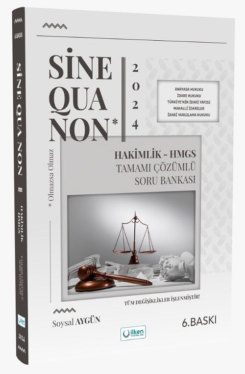 İlken 2024 SİNE QUA NON HMGS Hakimlik Soru Bankası Çözümlü 6. Baskı - Soysal Aygün İlken Yayınları