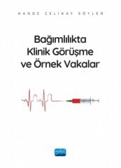 Nobel Bağımlılıkta Klinik Görüşme ve Örnek Vakalar - Hande Çelikay Söyler Nobel Akademi Yayınları