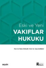 Seçkin Eski ve Yeni Vakıflar Hukuku - Metin İkizler, Yasin Kurban Seçkin Yayınları