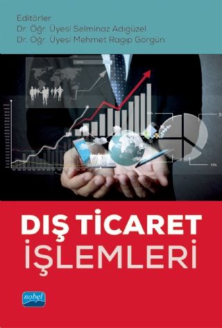 Nobel Dış Ticaret İşlemleri - Selminaz Adıgüzel, Mehmet Ragıp Görgün Nobel Akademi Yayınları