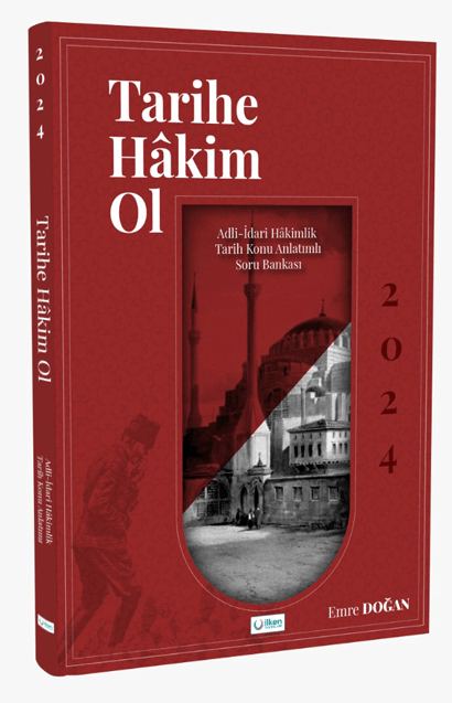 İlken 2024 Adli ve İdari Hakimlik Tarihe Hakim Ol Konu Anlatımlı Soru Bankası - Emre Doğan İlken Yayınları