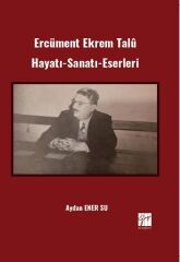 Gazi Kitabevi Ercüment Ekrem Talû Hayatı-Sanatı-Eserleri - Aydan Ener Su Gazi Kitabevi