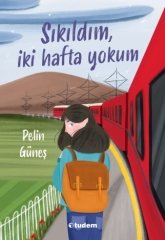 Sıkıldım, İki Hafta Yokum - Pelin Güneş Tudem Yayınları