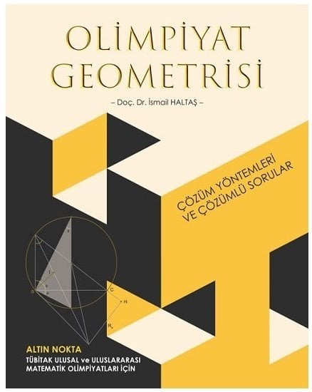 Altın Nokta Olimpiyat Geometrisi Çözüm Yöntemleri Ve Çözümlü Sorular Altın Nokta Yayınları