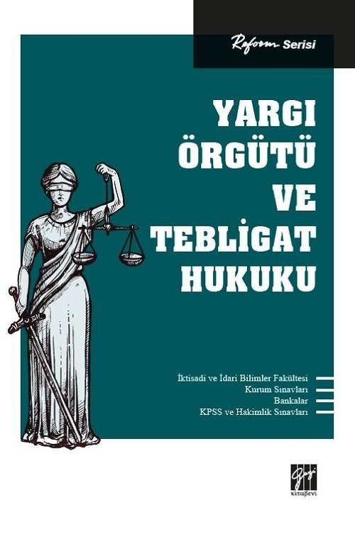 Gazi Kitabevi Yargı Örgütü ve Tebligat Hukuku - Kolektif - Reform Serisi Gazi Kitabevi