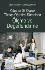 Anı Yayıncılık Yabancı Dil Olarak Türkçe Öğretimi Sürecinde Ölçme ve Değerlendirme - Gökhan Çetinkaya, Özlem Yolcusoy Anı Yayıncılık