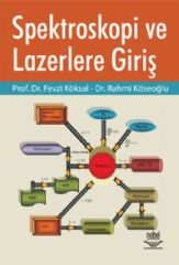 Nobel Spektroskopi ve Lazerlere Giriş - Fevzi Köksal, Rahmi Köseoğlu Nobel Akademi Yayınları