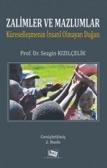 Anı Yayıncılık Zalimler Ve Mazlumlar, Küreselleşmenin İnsanî Olmayan Doğası - Sezgin Kızılçelik Anı Yayıncılık