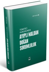 Adalet Tüketici Hukukunda Ayıplı Maldan Doğan Sorumluluk - Arif Kalkan Adalet Yayınevi