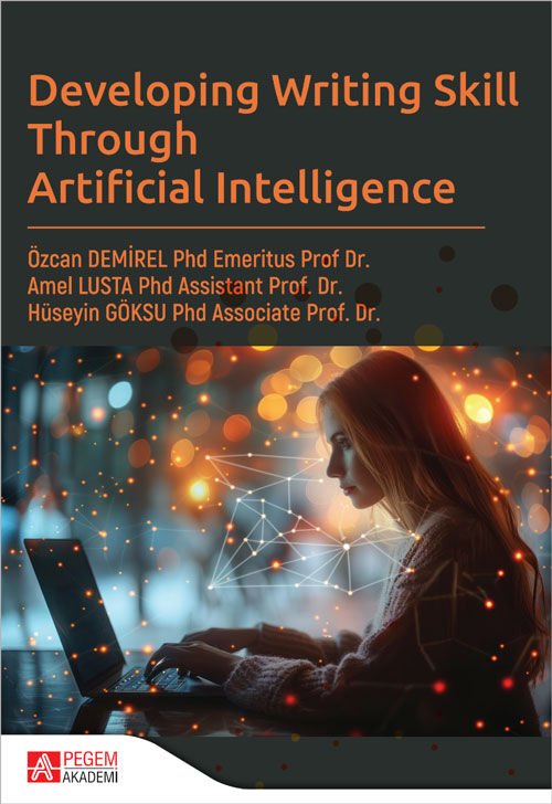 Pegem Developing Writing Skill Through Artificial Intelligence - Özcan Demirel Pegem Akademi Yayıncılık