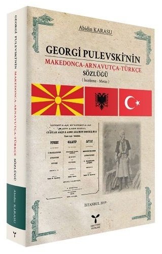 Umuttepe Georgi Pulevski’nin Makedonca Arnavutça Türkçe Sözlüğü - Abidin Karasu Umuttepe Yayınları