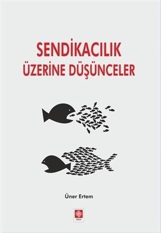 Ekin Sendikacılık Üzerine Düşünceler - Üner Ertem Ekin Yayınları