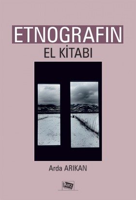 Anı Yayıncılık Etnografın El Kitabı - Arda Arıkan Anı Yayıncılık