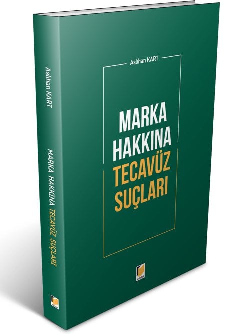 Adalet Marka Hakkına Tecavüz Suçları - Aslıhan Kart Adalet Yayınevi