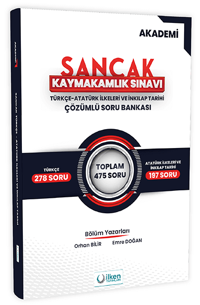 İlken 2024 Kaymakamlık Türkçe, Atatürk İlkeleri ve İnkılap Tarihi Sancak Soru Bankası Çözümlü - Orhan Bilir, Emre Doğan İlken Yayıncılık