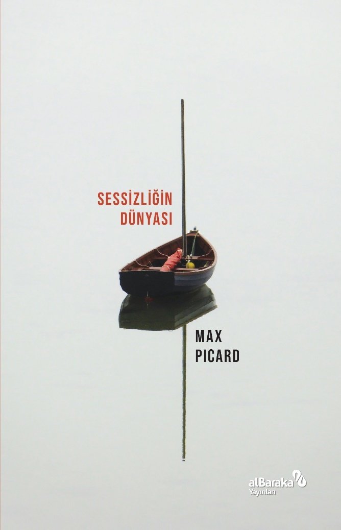 Sessizliğin Dünyası - Max Picard Albaraka Yayınları