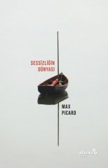 Sessizliğin Dünyası - Max Picard Albaraka Yayınları