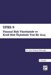 Gazi Kitabevi UFRS 9 – Finansal Risk Yönetiminde ve Kredi Risk Ölçümünde Yeni Bir Araç - Sezer Bozkuş Kahyaoğlu Gazi Kitabevi