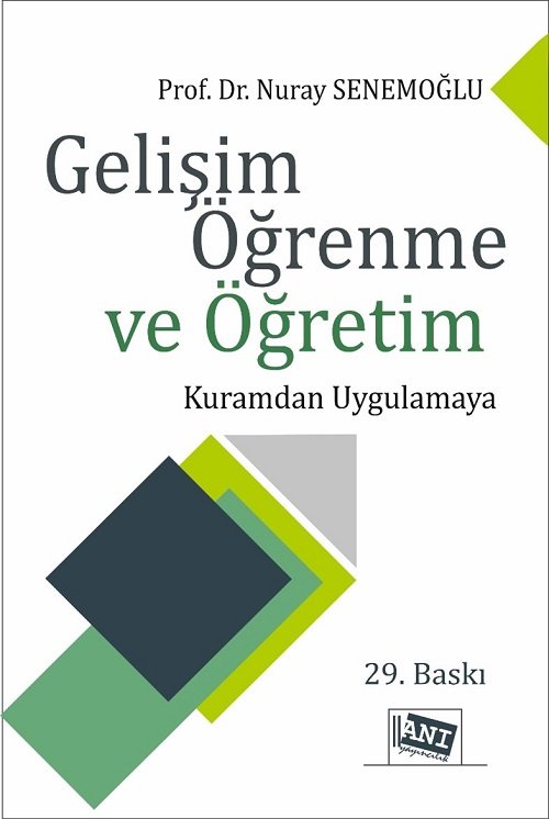 Anı Yayıncılık Gelişim Öğrenme ve Öğretim Kuramdan Uygulamaya 29. Baskı - Nuray Semenoğlu Anı Yayıncılık