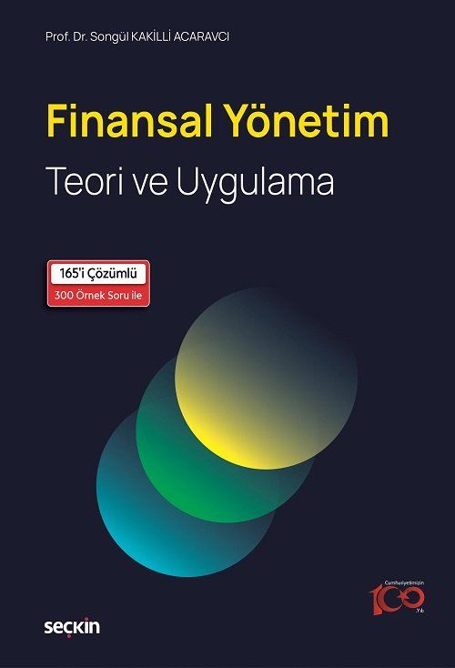 Seçkin Finansal Yönetim Teori ve Uygulama - Songül Kakilli Acaravcı Seçkin Yayınları