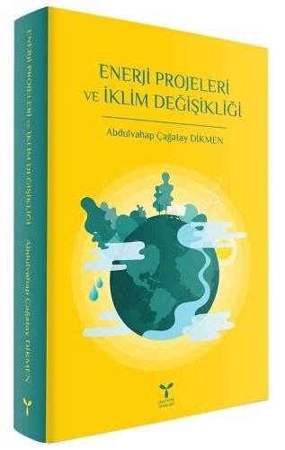 Umuttepe Enerji Projeleri ve İklim Değişikliği - Abdulvahap Çağatay Dikmen Umuttepe Yayınları