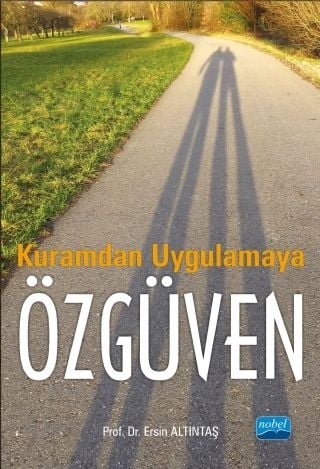 Nobel Kuramdan Uygulamaya Özgüven - Ersin Altıntaş Nobel Akademi Yayınları