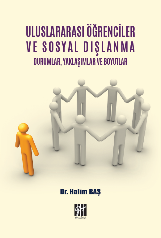 Gazi Kitabevi Uluslararası Öğrenciler ve Sosyal Dışlanma Durumlar, Yaklaşımlar ve Boyutlar - Halim Baş Gazi Kitabevi