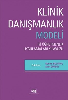 Anı Yayıncılık Klinik Danışmanlık Modeli, İyi Öğretmenlik Uygulamaları Kılavuzu - Nermin Bulunuz, Esim Gürsoy Anı Yayıncılık