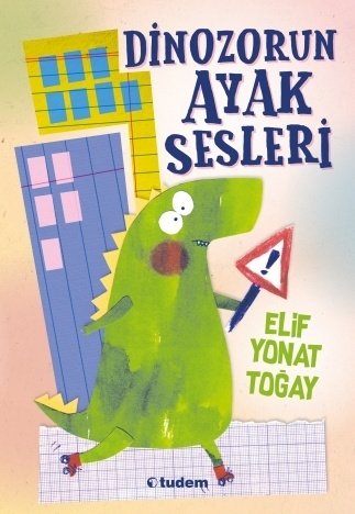 Dinozorun Ayak Sesleri - Elif Yonat Toğay Tudem Yayınları