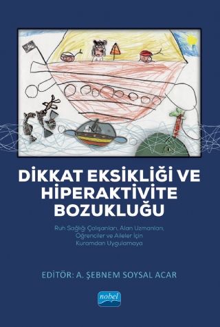 Nobel Dikkat Eksikliği ve Hiperaktivite Bozukluğu - Şebnem Sosyal Acar Nobel Akademi Yayınları