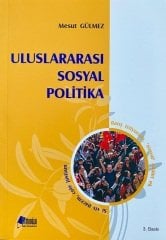 Hatiboğlu Uluslararası Sosyal Politika 3. Baskı - Mesut Gülmez Hatiboğlu Yayıncılık