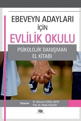 Anı Yayıncılık Ebeveyn Adayları İçin Evlilik Okulu Psikolojik Danışman El Kitabı - Melek Kalkan Anı Yayıncılık