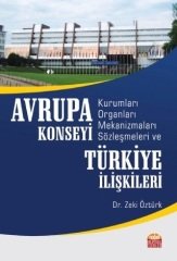 Nobel Avrupa Konseyi Kurumları, Organları, Mekanizmaları, Sözleşmeleri ve Türkiye İlişkileri - Zeki Öztürk Nobel Bilimsel Eserler