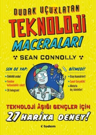 Dudak Uçuklatan Teknoloji Maceraları - Sean Connolly Tudem Yayınları