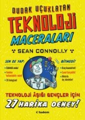 Dudak Uçuklatan Teknoloji Maceraları - Sean Connolly Tudem Yayınları