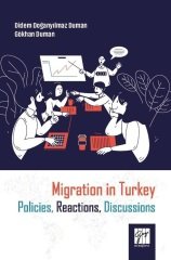 Gazi Kitabevi Migration in Turkey Policies, Reactions, Discussions - Didem Doğanyılmaz Duman, Gökhan Duman Gazi Kitabevi