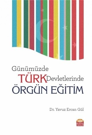 Nobel Günümüzde Türk Devletlerinde Örgün Eğitim - Yavuz Ercan Gül Nobel Bilimsel Eserler