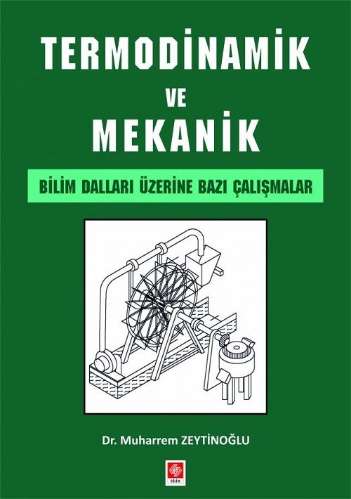 Ekin Termodinamik ve Mekanik Bilim Dalları Üzerine Bazı Çalışmalar - Muharrem Zeytinoğlu Ekin Yayınları