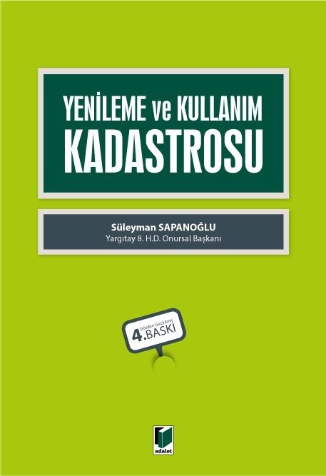 Adalet Yenileme ve Kullanım Kadastrosu 4. Baskı - Süleyman Sapanoğlu Adalet Yayınevi