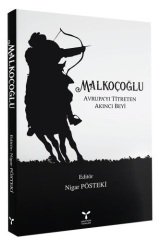 Umuttepe Malkoçoğlu Avrupa’yı Titreten Akıncı Beyi - Nigar Pösteki Umuttepe Yayınları