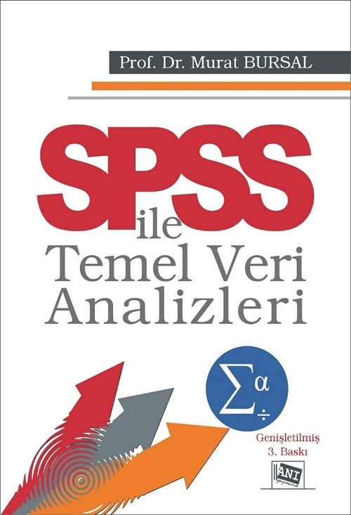 Anı Yayıncılık SPSS İle Temel Veri Analizleri 3. Baskı - Murat Bursal Anı Yayıncılık