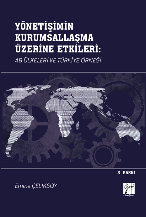 Gazi Kitabevi Yönetişimin Kurumsallaşma Üzerine Etkileri: AB Ülkeleri ve Türkiye Örneği - Emine Çeliksoy Gazi Kitabevi